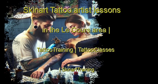 Skinart Tattoo artist lessons in the Le Cours area | TattooTraining | TattooClasses | SkinartTraining-France